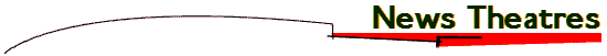 News Theatres
