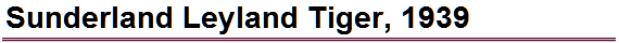 Sunderland Leyland Tiger, 1939